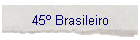 45 Brasileiro