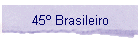 45 Brasileiro